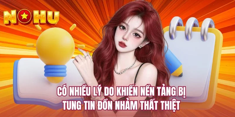 Có nhiều lý do khiến nền tảng bị tung tin đồn nhảm thất thiệt
