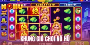 Khung giờ chơi nổ hũ