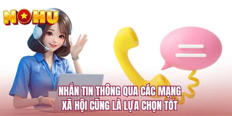Nhắn tin thông qua các mạng xã hội cũng là lựa chọn tốt