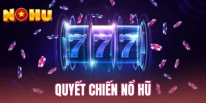 Quyết chiến Nổ Hũ