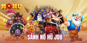 Sảnh nổ hũ JDB
