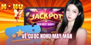 vé cược NOHU may mắn